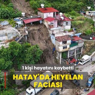 Hatay'da heyelan facias�: 1 ki�i hayat�n� kaybetti