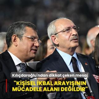 K�l��daro�lu'ndan dikkat �eken a��klama: CHP ki�isel ikbal aray��lar�n�n m�cadele alan� de�ildir