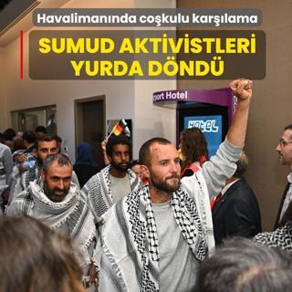 K�resel Sumud Filosu aktivistleri yurda d�nd�... Havaliman�nda co�kulu kar��lama