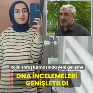 Rojin Kabai� soru�turmas�nda yeni geli�me: DNA incelemeleri geni�letildi