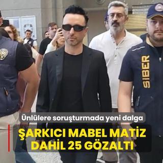 �nl�lere soru�turmada yeni dalga: Mabel Matiz dahil 25 g�zalt�