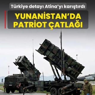 Yunanistan'da Patriot �atla��! T�rkiye detay� Atina'y� kar��t�rd�