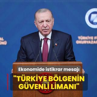 Ba�kan Erdo�an'dan ekonomide istikrar mesaj�: T�rkiye b�lgenin g�venli liman�