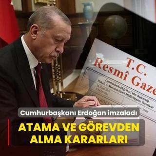 Cumhurba�kan� Erdo�an imzalad�! Atama ve g�revden alma kararlar� Resmi Gazete'de