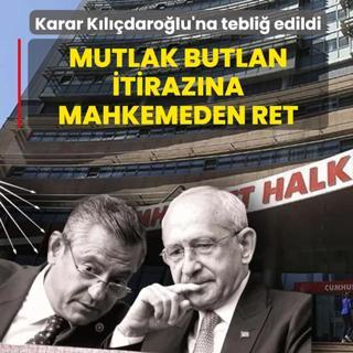 Karar K�l��daro�lu'na tebli� edildi! Mutlak butlan itiraz�na mahkemeden ret
