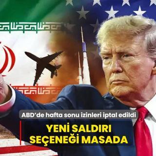 ABD'de hafta sonu izinleri iptal edildi! Trump yeni sald�r� se�ene�ini masada tutuyor