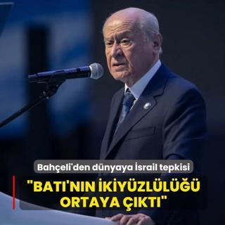 Devlet Bah�eli'den d�nyaya �srail tepkisi: Bat�l� �lkelerin ikiy�zl�l��� ortaya ��kt�