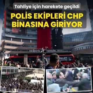 Tahliye i�in harekete ge�ildi: Polis ekipleri CHP binas�na giriyor