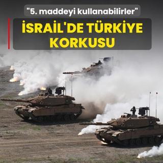 �srail'de T�rkiye korkusu: 5. maddeyi kullanabilirler