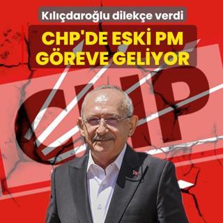 K�l��daro�lu dilek�e verdi! CHP'de eski PM g�reve geliyor