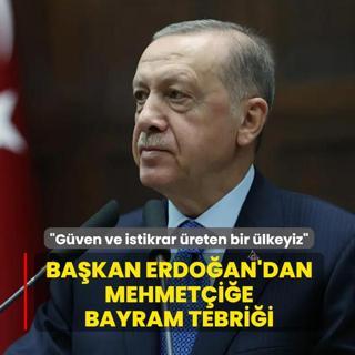 Ba�kan Erdo�an'dan Mehmet�i�e bayram tebri�i:  G�ven ve istikrar �reten bir �lkeyiz