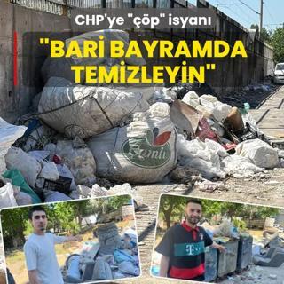 CHP'li belediyeye ��plerin aras�ndan seslendiler! Bari bayramda temizleyin