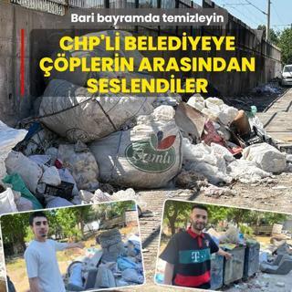 CHP'li belediyeye ��plerin aras�ndan seslendiler! Bari bayramda temizleyin