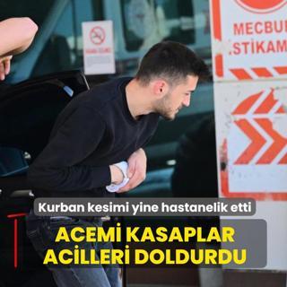 Kurban kesimi yine hastanelik etti... Acemi kasaplar acilleri doldurdu