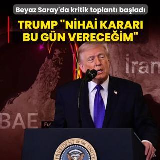 Beyaz Saray'da kritik toplant� ba�lad�: Trump �Nihai karar� bu g�n verece�im�
