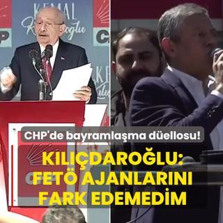 CHP'de bayramla�ma d�ellosu! K�l��daro�lu: FET� ajanlar�n� fark edemedim