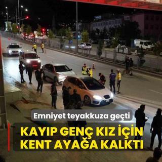 Emniyet teyakkuzda! Kay�p gen� k�z i�in kent aya�a kalkt�
