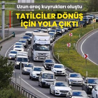 Tatilciler d�n�� i�in yola ��kt�: Uzun ara� kuyruklar� olu�tu