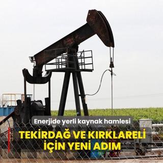 Enerjide yerli kaynak hamlesi! Tekirda� ve K�rklareli i�in yeni ad�m