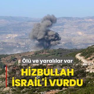 Hizbullah �srail'i vurdu: �l� ve yaral�lar var