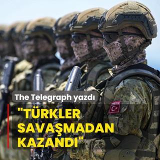 The Telegraph yazd�: T�rkler sava�madan kazand�