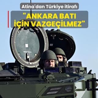 Atina'dan T�rkiye itiraf�: Ankara Bat� i�in vazge�ilmez