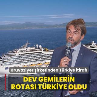 Kruvaziyer �irketinden T�rkiye itiraf�! Dev gemilerin rotas� T�rkiye oldu