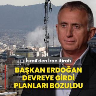 �srail'den �ran itiraf�: Ba�kan Erdo�an devreye girdi, planlar� bozuldu