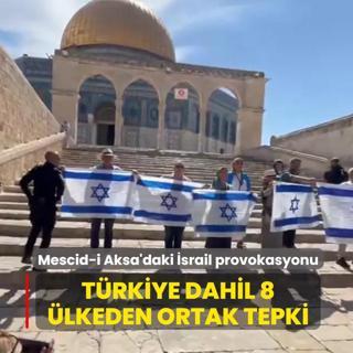 Mescid-i Aksa'daki �srail provokasyonu... T�rkiye dahil 8 �lkeden ortak tepki