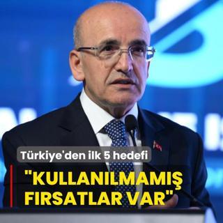 T�rkiye'den ilk 5 hedefi! Bakan �im�ek: Hen�z kullan�lmam�� f�rsatlar var