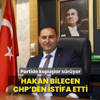 Partide kopu�lar s�r�yor! Hakan Bilecen CHP'den istifa etti