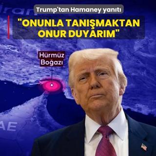 Trump'tan Hamaney yan�t�: �Onunla tan��maktan onur duyar�m�