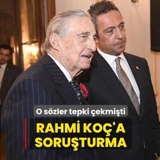 Rahmi Ko�'a soru�turma! O s�zler tepki �ekmi�ti