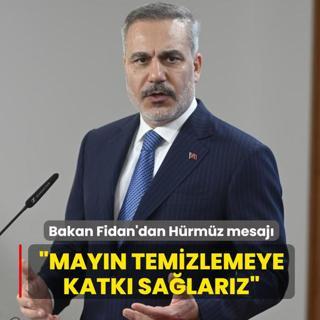 Bakan Fidan'dan H�rm�z Bo�az� mesaj�: May�n temizleme s�recine katk� sa�lar�z