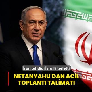 �ran tehdidi �srail'i terletti: Netanyahu'dan �Acil� toplant� talimat�