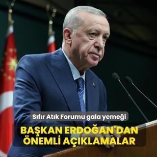 S�f�r At�k Forumu gala yeme�i: Ba�kan Erdo�an'dan �nemli a��klamalar