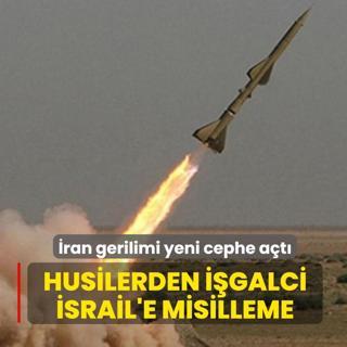 �ran gerilimi yeni cephe a�t�! Husilerden i�galci �srail'e misilleme