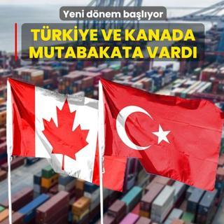 Yeni d�nem ba�l�yor! T�rkiye ve Kanada mutabakata vard�