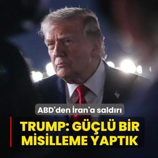 ABD'den �ran'a sald�r�... Trump: G��l� bir misilleme yapt�k