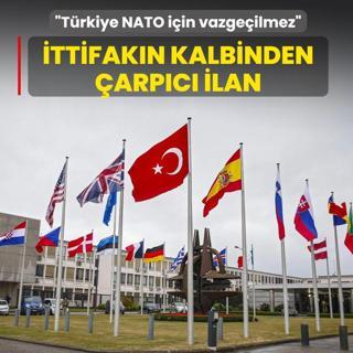 K�resel ittifak�n kalbinden �arp�c� ilan: T�rkiye NATO i�in vazge�ilmez