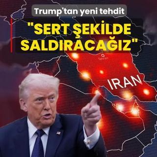 Trump'tan yeni tehdit... �Sert �ekilde sald�raca��z�