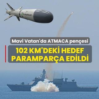 Mavi Vatan'da ATMACA pen�esi! 102 km'deki hedef parampar�a edildi