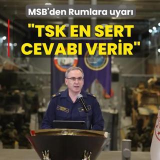 MSB'den Rum y�netimine sert uyar�: TSK hasmane tutumlara en sert kar��l��� verme g�c�ndedir