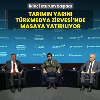 �kinci oturum ba�lad�... Tar�m�n yar�n� T�rkMedya Zirvesi'nde masaya yat�r�l�yor