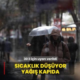 30 il i�in uyar� verildi! S�cakl�k d���yor, ya��� kap�da