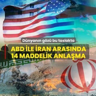 D�nyan�n g�z� bu taslakta! Tahran-Washington hatt�nda 14 maddelik anla�ma