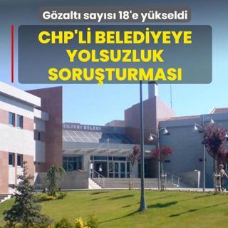 CHP'li belediyeye yolsuzluk soru�turmas�... G�zalt� say�s� 18'e y�kseldi
