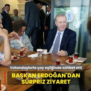 Ba�kan Erdo�an'dan s�rpriz ziyaret: Vatanda�larla �ay e�li�inde sohbet etti
