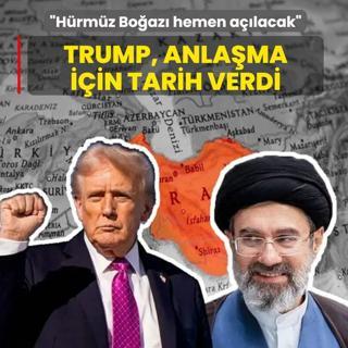 Trump, anla�ma i�in tarih verdi! �H�rm�z Bo�az� hemen a��lacak�