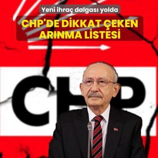 Yeni ihra� dalgas� yolda! CHP'de dikkat �eken ar�nma listesi